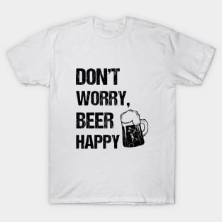 Don't worry, beer happy T-Shirt